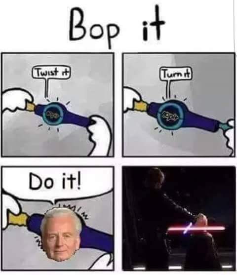 Funny Star Wars meme shows bop it game with Palpatines face saying "Do it!".